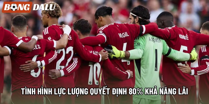Tình hình lực lượng quyết định 80% khả năng lãi Tình hình lực lượng quyết định 80% khả năng lãi