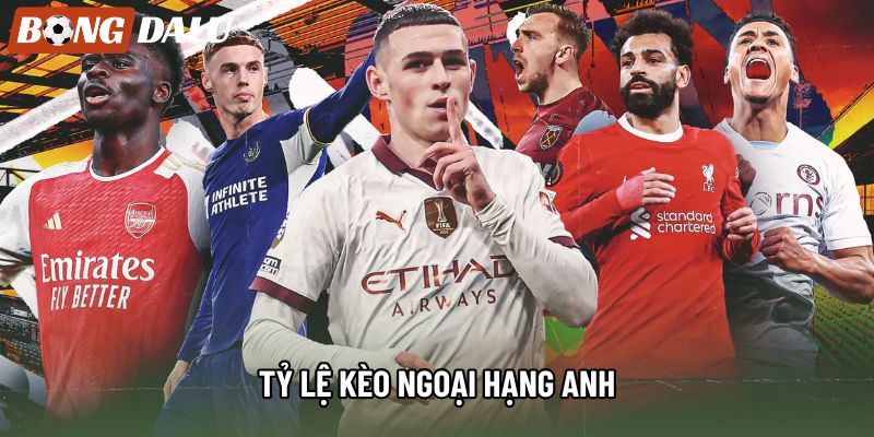 Tỷ Lệ Kèo Ngoại Hạng Anh - Phân Tích Cơ Hội Sinh Lời 2026